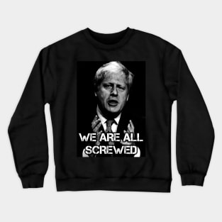 We Are All Screwed Crewneck Sweatshirt